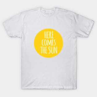 here comes the sun, word art, text design T-Shirt